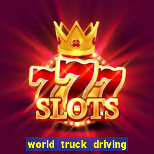 world truck driving simulator dinheiro infinito tudo desbloqueado 2024